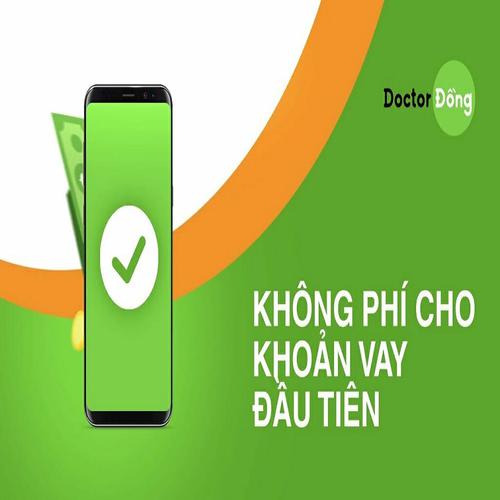 App vay tiền online trả góp đến 6 tháng - Doctor Đồng