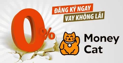 Money Cat ưu đãi 0% lần đầu vay nhanh 200.000 đồng